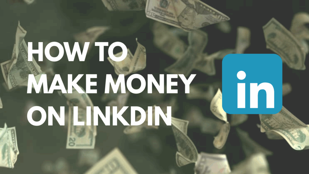 How to Make Money on LinkedIn
