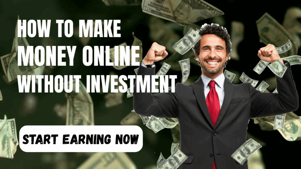 How to Make Money Online Without Investment (Start Today with No Risk)