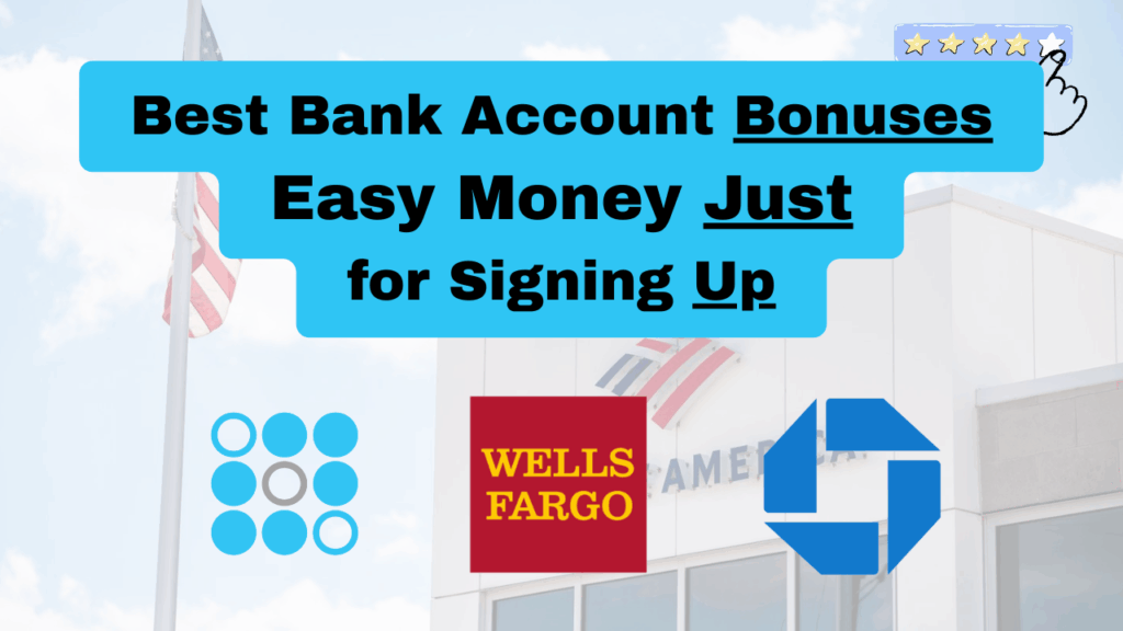 Best Bank Account Bonuses Easy Money Just for Signing Up !!